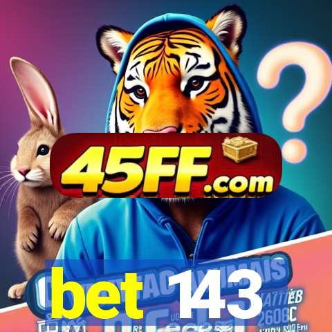 bet 143